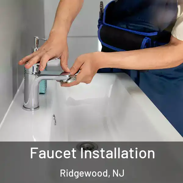  Faucet Installation Ridgewood, NJ