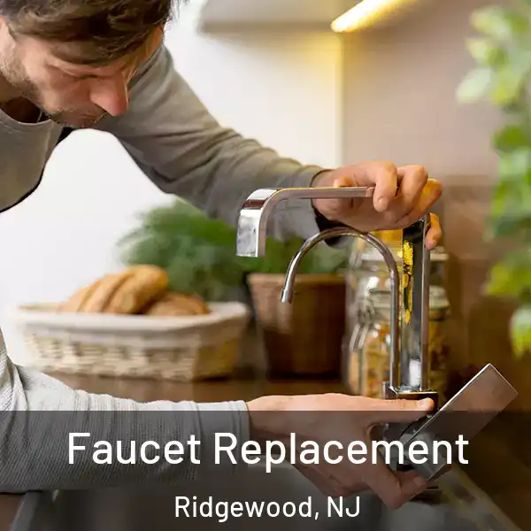  Faucet Replacement Ridgewood, NJ