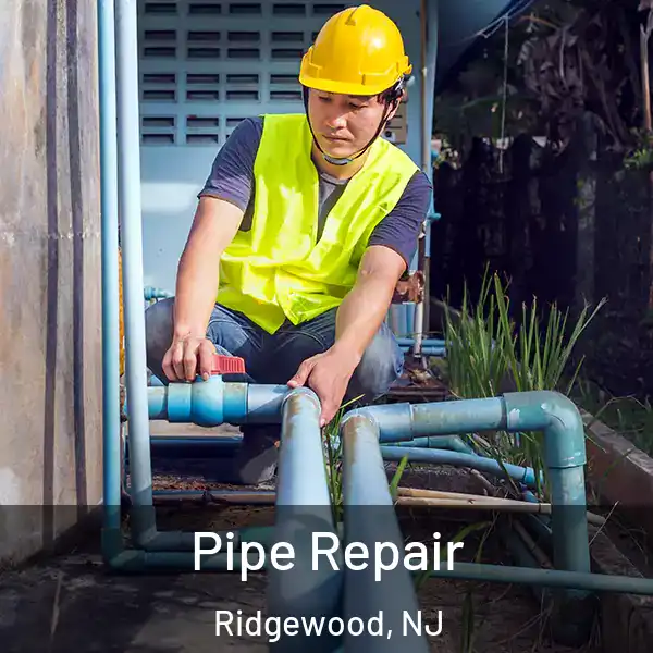  Pipe Repair Ridgewood, NJ