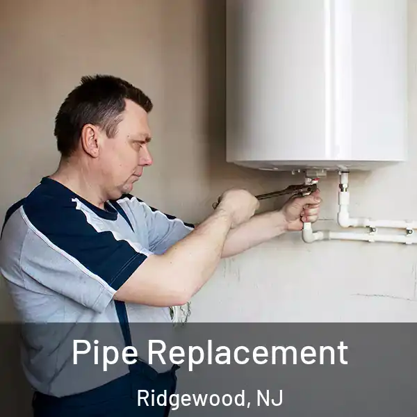  Pipe Replacement Ridgewood, NJ