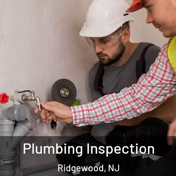  Plumbing Inspection Ridgewood, NJ