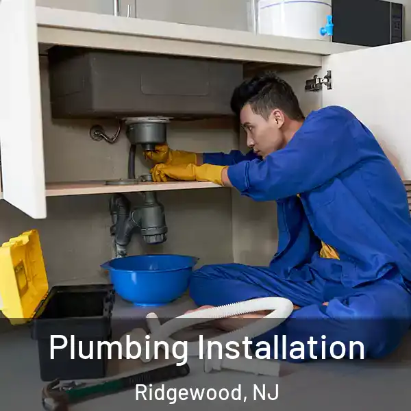  Plumbing Installation Ridgewood, NJ