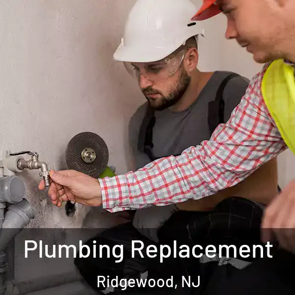  Plumbing Replacement Ridgewood, NJ