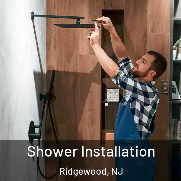  Shower Installation Ridgewood, NJ