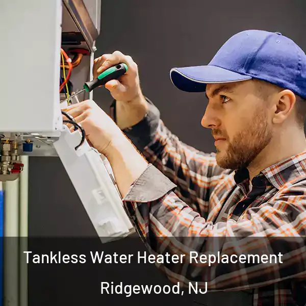  Tankless Water Heater Replacement Ridgewood, NJ