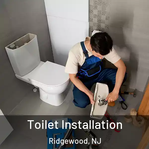 Toilet Installation Ridgewood, NJ