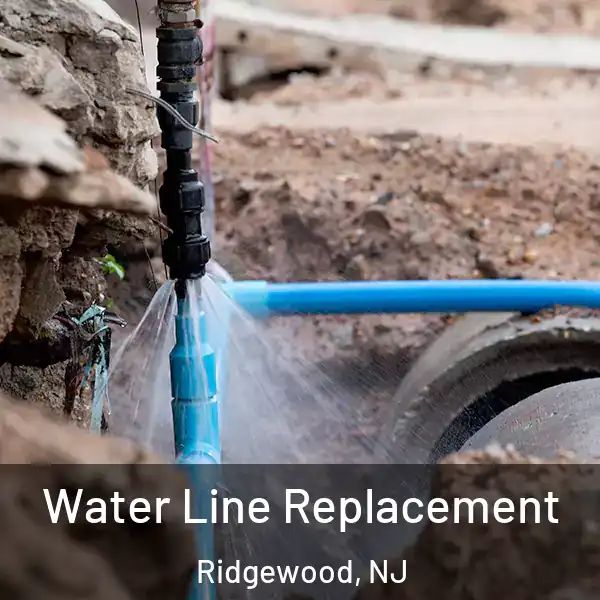  Water Line Replacement Ridgewood, NJ
