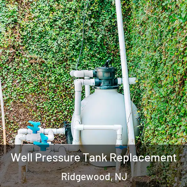  Well Pressure Tank Replacement Ridgewood, NJ